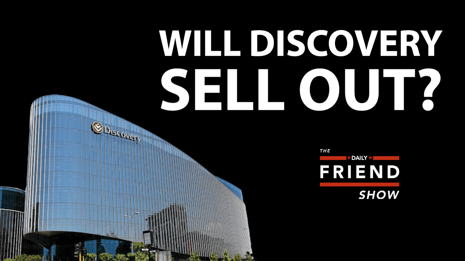 will-discovery-sell-out-daily-friend