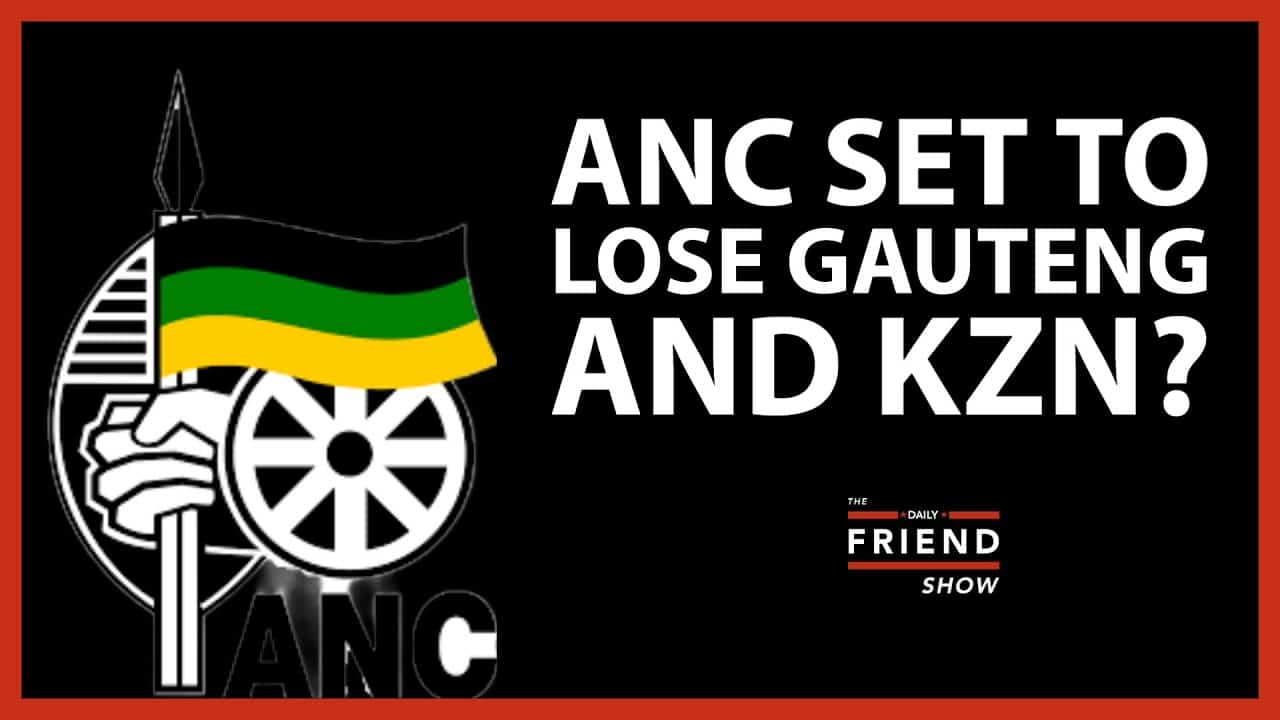 Anc Set To Lose Gauteng And Kzn Daily Friend 3642