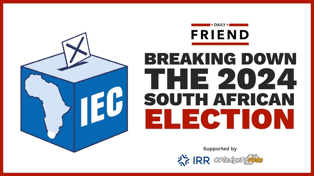 Breaking down the 2024 South African election - Daily Friend
